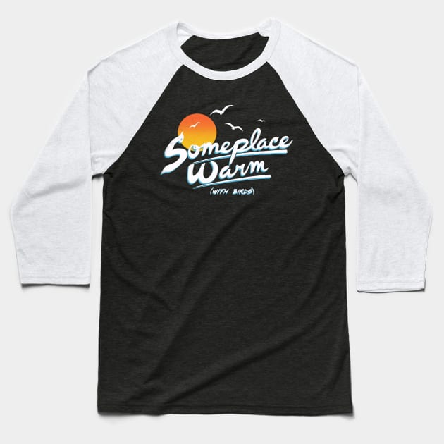 Someplace Warm Baseball T-Shirt by Hillary White Rabbit